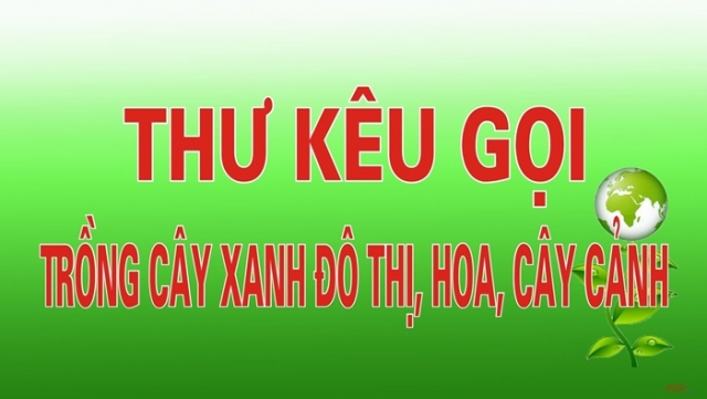 THƯ KÊU GỌI TRỒNG CÂY XANH ĐÔ THỊ, HOA, CÂY CẢNH