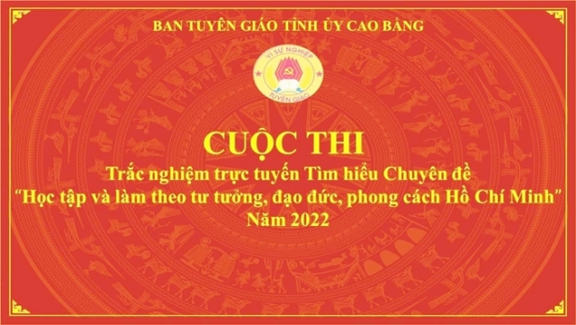 Thành ủy Cao Bằng: Tuyên truyền, triển khai cuộc thi trắc nghiệm trực tuyến tìm hiểu Chuyên đề "Học tập và làm theo tư tưởng, đạo đức, phong cách Hồ Chí Minh" năm 2022.