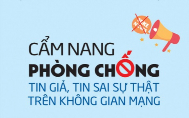 Tuyên truyền, phổ biến "Cẩm nang phòng, chống tin giả, tin sai sự thật trên không gian mạng"