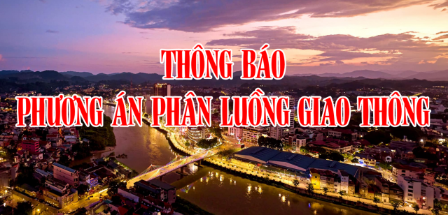 Thông báo phương án tổ chức phân luồng giao thông trên một số tuyến đường,  phố thuộc phường Hợp Giang để tổ chức các chương  đón chào năm mới Xuân Giáp Thìn